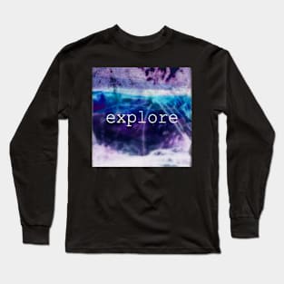 Explore - typography on original art Long Sleeve T-Shirt